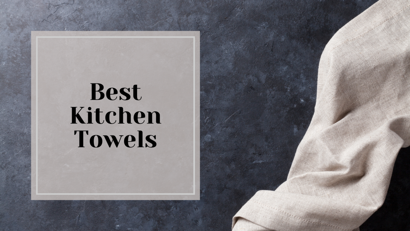 Best Kitchen Towels